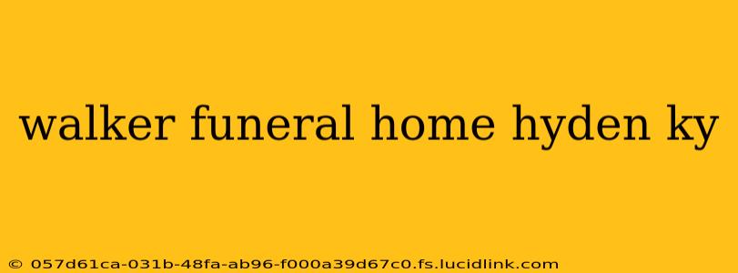 walker funeral home hyden ky