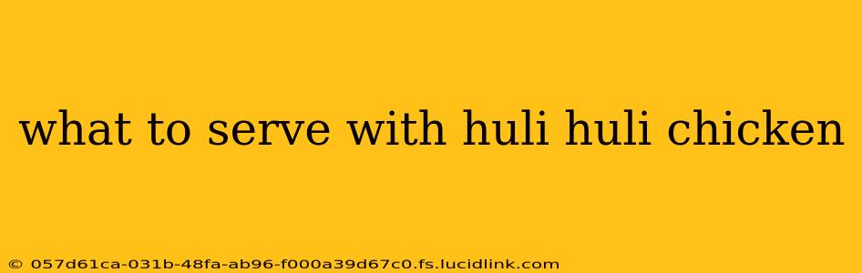 what to serve with huli huli chicken