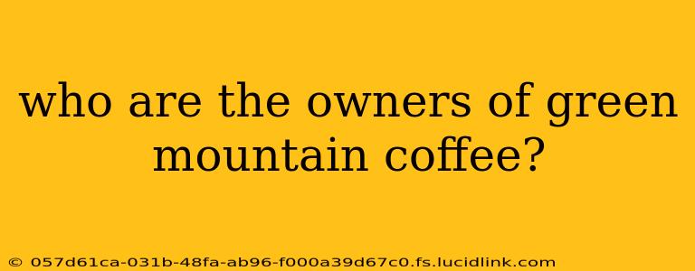 who are the owners of green mountain coffee?