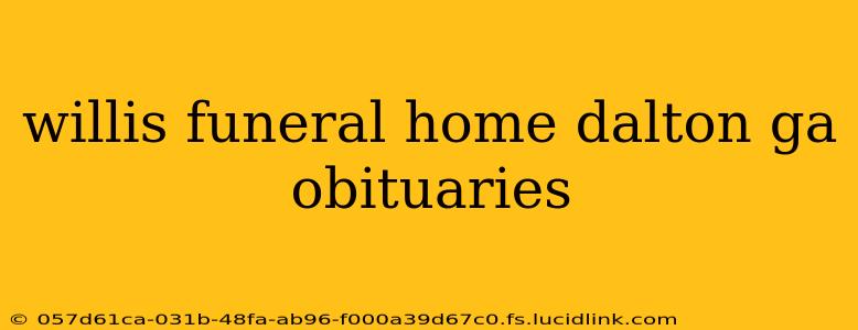 willis funeral home dalton ga obituaries