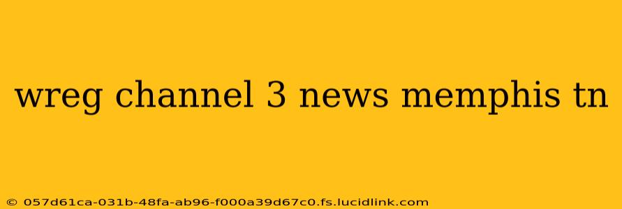 wreg channel 3 news memphis tn