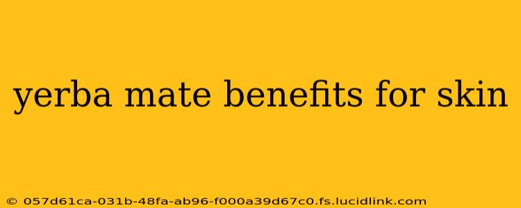 yerba mate benefits for skin